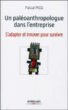 Un paléoantrhopologue dans l’entreprise