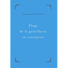 Eloge de la gentillesse en entreprise