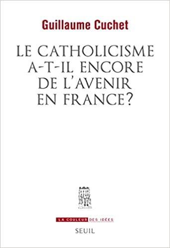 Le catholicisme a-t-il encore de l’avenir en France ?