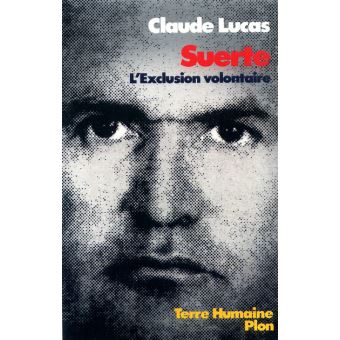 Suerte, l’exclusion volontaire