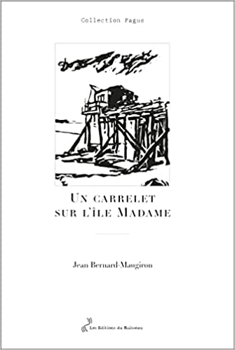 Un carrelet sur l’Île Madame