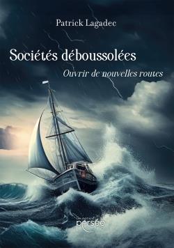 Sociétés déboussolées, ouvrir de nouvelles routes