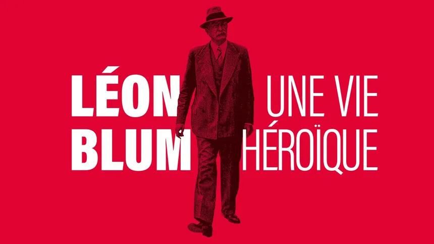 Léon Blum, une vie héroïque