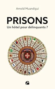 Prisons, un hôtel pour délinquants ?